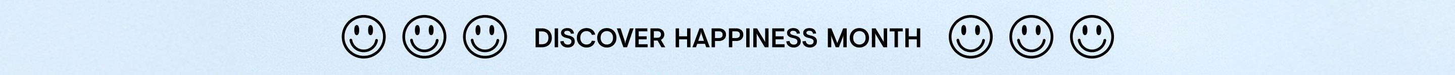 CKS HAPPINESS MONTH